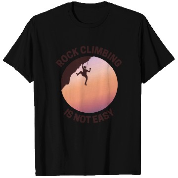 Discover Rock Climbing Rappelling Not Easy T Shirts