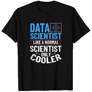 Discover Data Scientist Analyst Statistic Beginner Science T Shirts