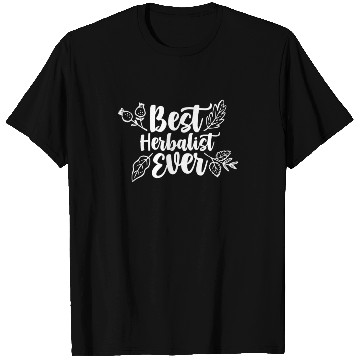 Discover Best Herbalist Ever Herbalism Herb Herbs T Shirts