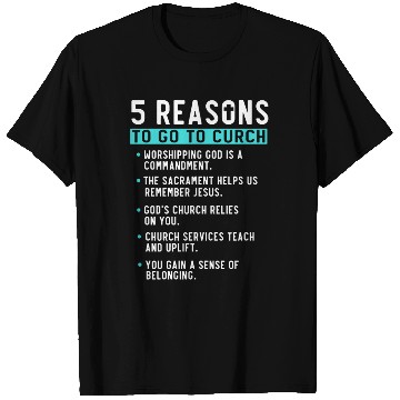 Discover 5 Reasons to go to church T Shirts