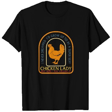 Discover Super Sexy Chicken Lady T Shirts, Chicken Farmer