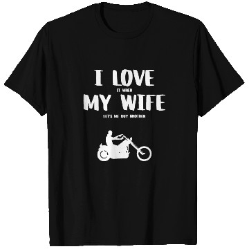 Discover I love it when my wife - funny chopper T Shirts