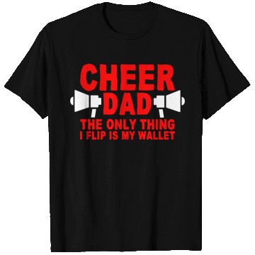 Discover Cheer Dad, The Only Thing I Flip Is My Wallet 7 T Shirts