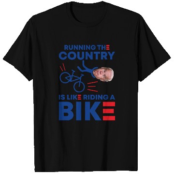 Discover Running The Country Is Like Riding A Bike T Shirts