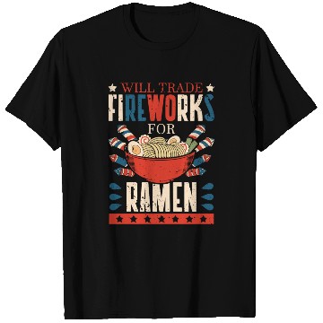 Discover Will Trade Fireworks For Ramen | Ramen Lover | T Shirts