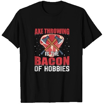 Discover Axe Throwing Is the Bacon of Hobbies - Funny Pig T Shirts
