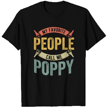 Discover My Favorite People Call Me Poppy Grampa T Shirts