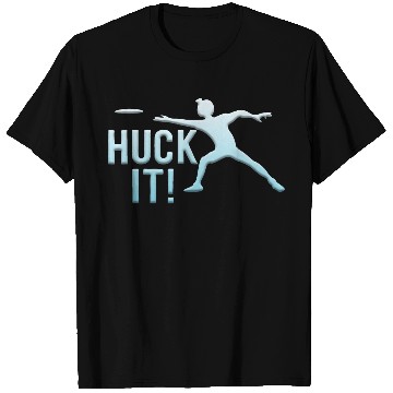 Discover Huck It T Shirts Ultimate Frisbee Flying Disc Golf
