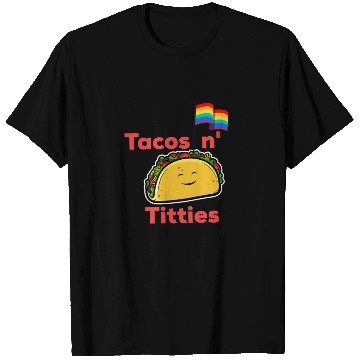 Discover Tacos and titties funny quote cartoon LGBTQ Taco T Shirts