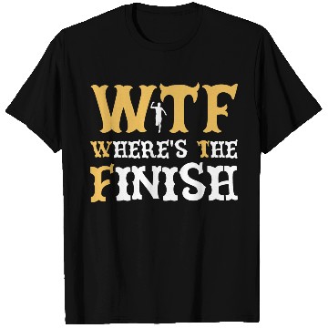 Discover WTF Where's The Finish - Running Runner T Shirts