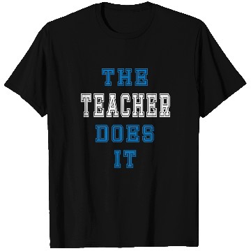 Discover The Teacher Does it Teacher Gift T Shirts