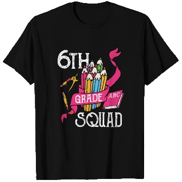 Discover 6th Grade Squad Student Back To School T Shirts