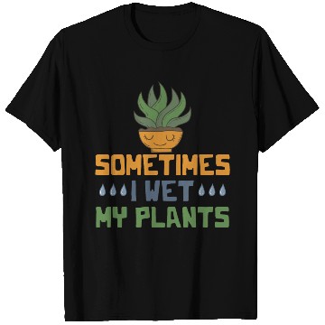 Discover Sometimes I Wet My Plants Vegetarian I Love Garden T Shirts