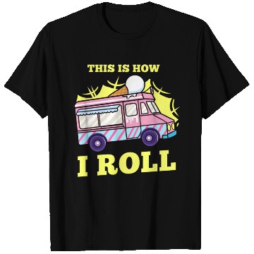 Discover This Is How I Roll For Ice Cream Lover T Shirts