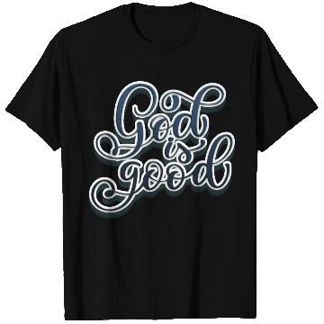 Discover God is Good T Shirts