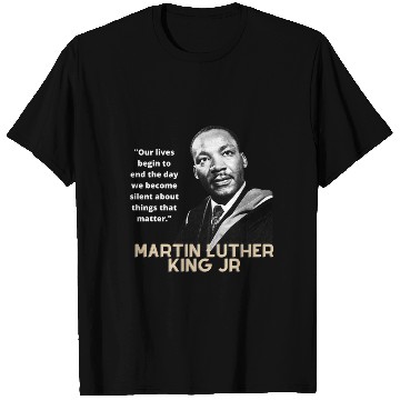 Discover MARTIN LUTHER KING JR QUOTE T Shirts