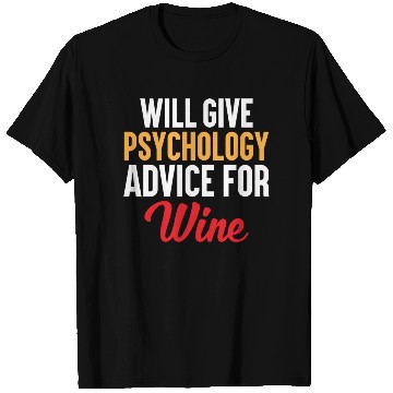 Discover Funny Psychology Wine Lover T Shirts