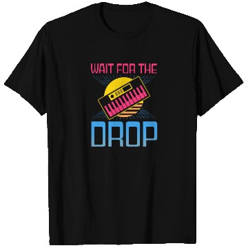 Discover EDM Rave Techno 80s Wait For Drop T Shirts