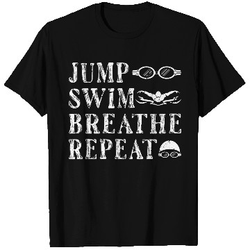Discover Jump Swim Breathe Repeat Swimming Swimmer T Shirts