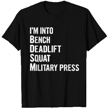 Discover I'm Into BDSM Bench Squat Deadlift Military Press6 T Shirts
