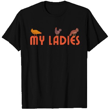 Discover My ladies | Backyard chicken farmer T Shirts
