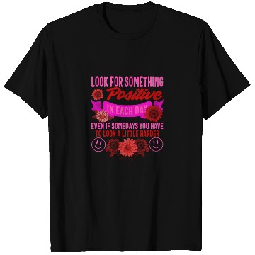 Discover Positivity T Shirts, Look For Something Positive