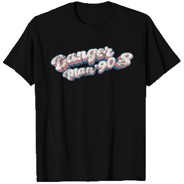 Discover Danger 90s man T Shirts