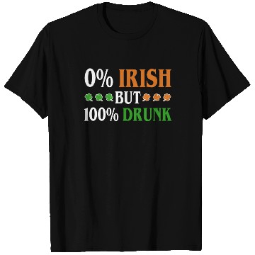 Discover 0 Percent Irish But 100 Percent Drunk Funny T Shirts