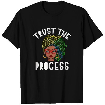Discover Naturally Loc's Trust The Process T Shirts