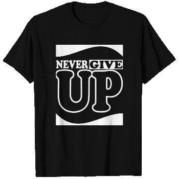 Discover never give up, DO NOT GIVE UP, T Shirts