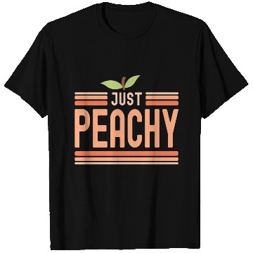 Discover Just Peachy Cute Peach Fruit Peach Pun Phrase T Shirts