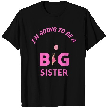 Discover I'm going to be a big sister T Shirts