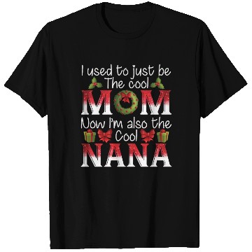 Discover I Used Just Be The Cool Mom I'm Also The Cool Nana T Shirts
