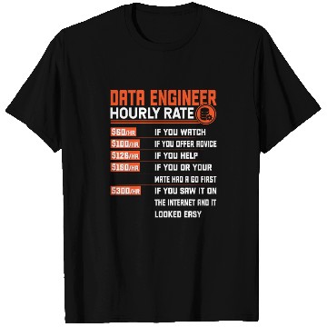 Discover Data Engineering Hourly Rate - Funny Data Engineer T Shirts