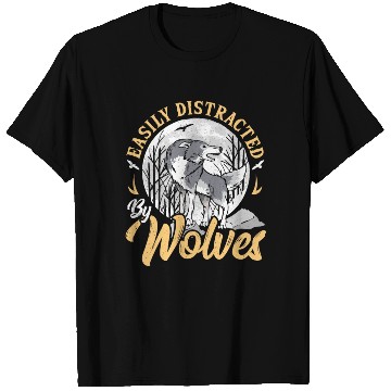 Discover Easily Distracted By Wolves Wolf T Shirts