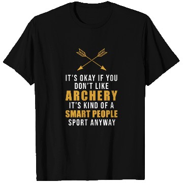 Discover It's Okay If You Don't Like Archery Outdoor Bow T Shirts