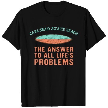 Discover Carlsbad State Beach Answer To All Life's T Shirts