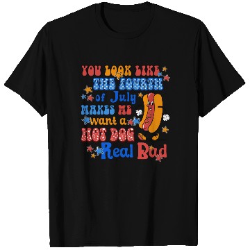 Discover Makes Me Want A Hot Dog Real Bad 4th of July T Shirts
