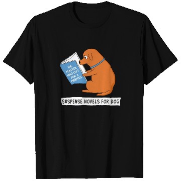 Discover suspense novels for dog T Shirts