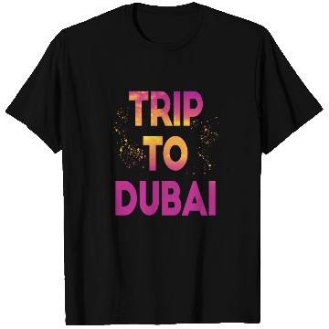 Discover Trip To Dubai T Shirts