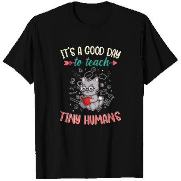 Discover Good Day To Teach Tiny Humans Elementary Teacher T Shirts
