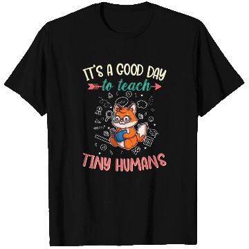 Discover Good Day To Teach Tiny Humans Elementary Teacher T Shirts