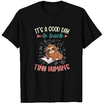 Discover Good Day To Teach Tiny Humans Elementary Teacher T Shirts