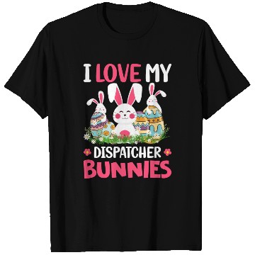Discover I Love My Dispatcher Bunnies Easter Day Funny T Shirts