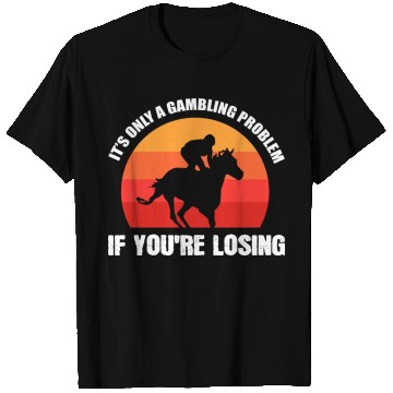 Discover Gambling Problem Jockeys Gift T Shirts