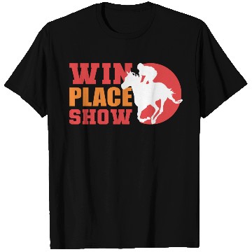 Discover Win Place Show Equestrian Gift T Shirts