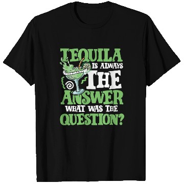 Discover Tequila answer T Shirts