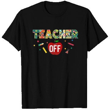 Discover Teacher Mode Off T Shirts Teacher Life Gift For