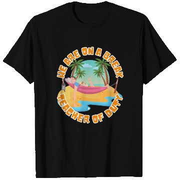 Discover Men Teacher On Break T Shirts