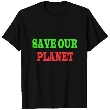 Discover Save The Planet Keep It Green T Shirts